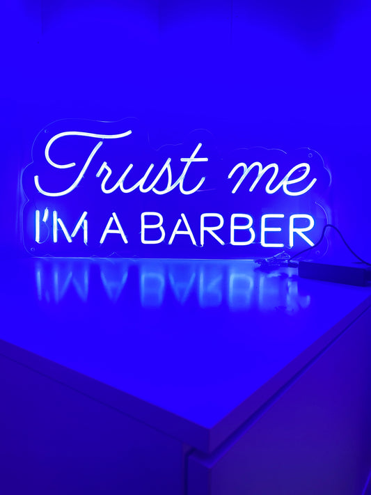 Trust Me I'm a Barber Neon Sign