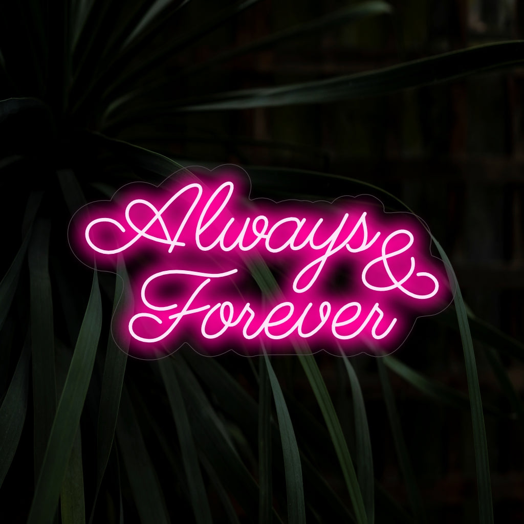 "Always & Forever Neon Sign" - Romanttinen neonvalo, jossa on ajaton viesti, joka antaa lämpimän hehkun ja täyttää tilaan ikuisen rakkauden olemuksen.