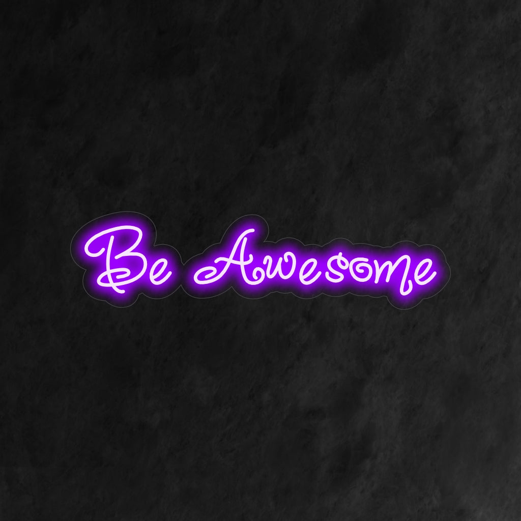 "Be Awesome Neon Sign" toimii inspiroivana ja motivoivana kappaleena hehkuvalla käsikirjoituksellaan. Korosta tilaasi positiivisilla fiiliksillä ja tunnelmavalolla.