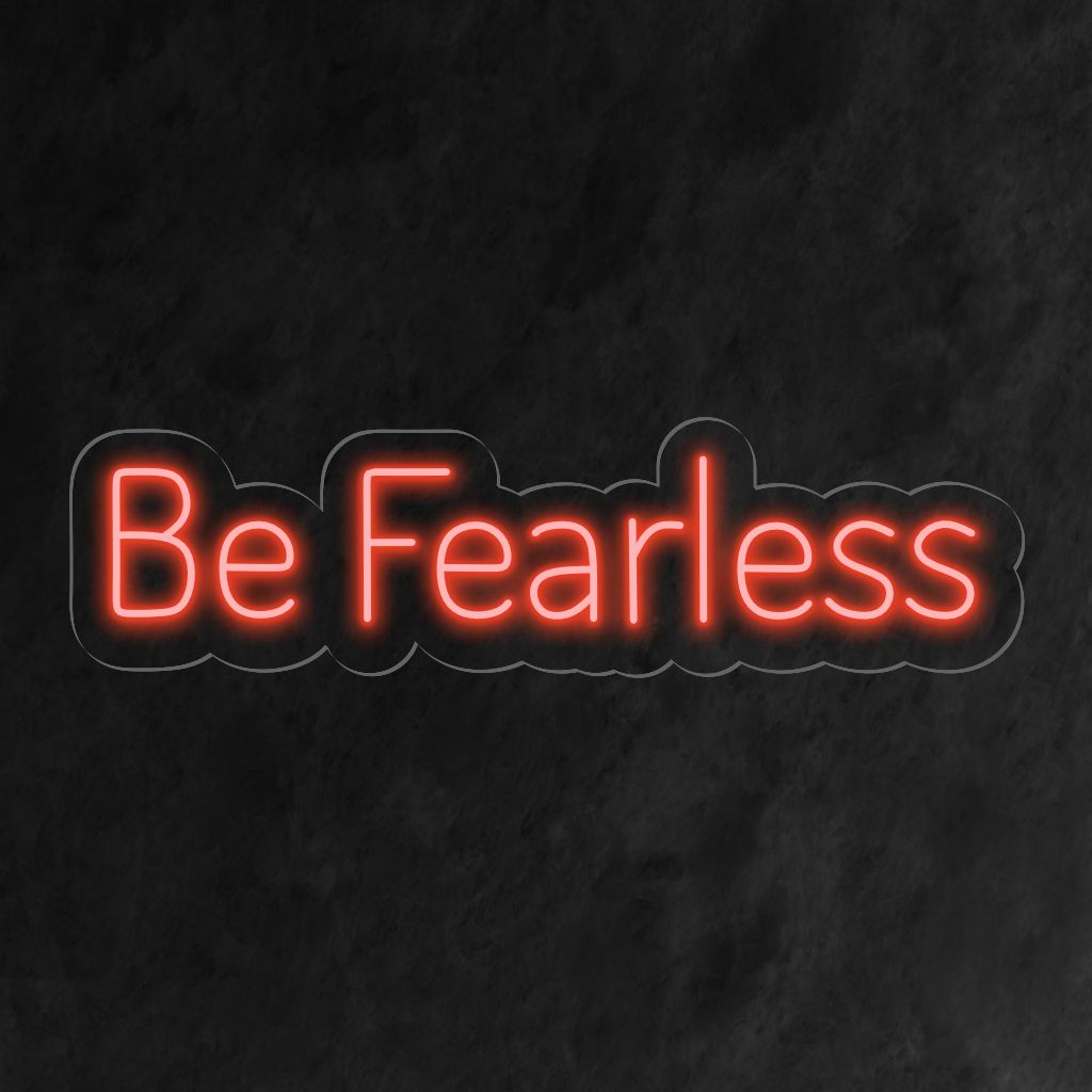 "Be Fearless Neon Sign" - Inspiroiva neonvalo, jossa on motivoiva lause, joka tuo rohkeutta ja pelottomuutta asuintilaasi.
