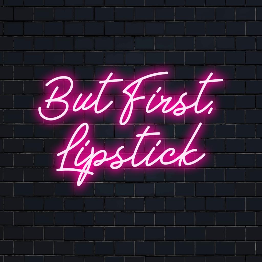 LED-neonkyltti, jossa on sana But First, Lipstick, joka on ihanteellinen tyylikkääseen ja moderniin sisustukseen. Täydellinen kauneuden ystäville.