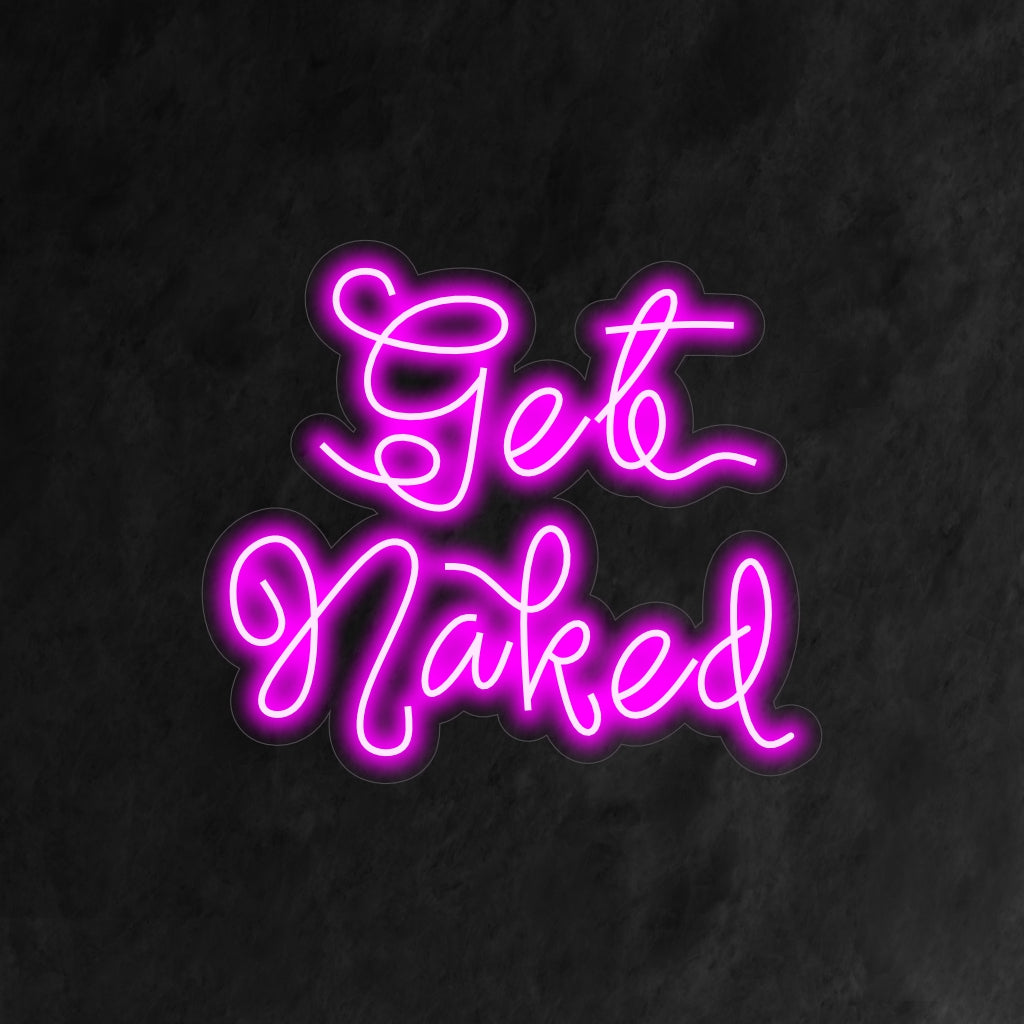 "Get Naked Neon Sign" - Lisää leikkisä ja röyhkeä kosketus, täydellinen kylpyhuoneeseen ja makuuhuoneeseen, tuo huumoria ja persoonallisuutta ympäristöön.