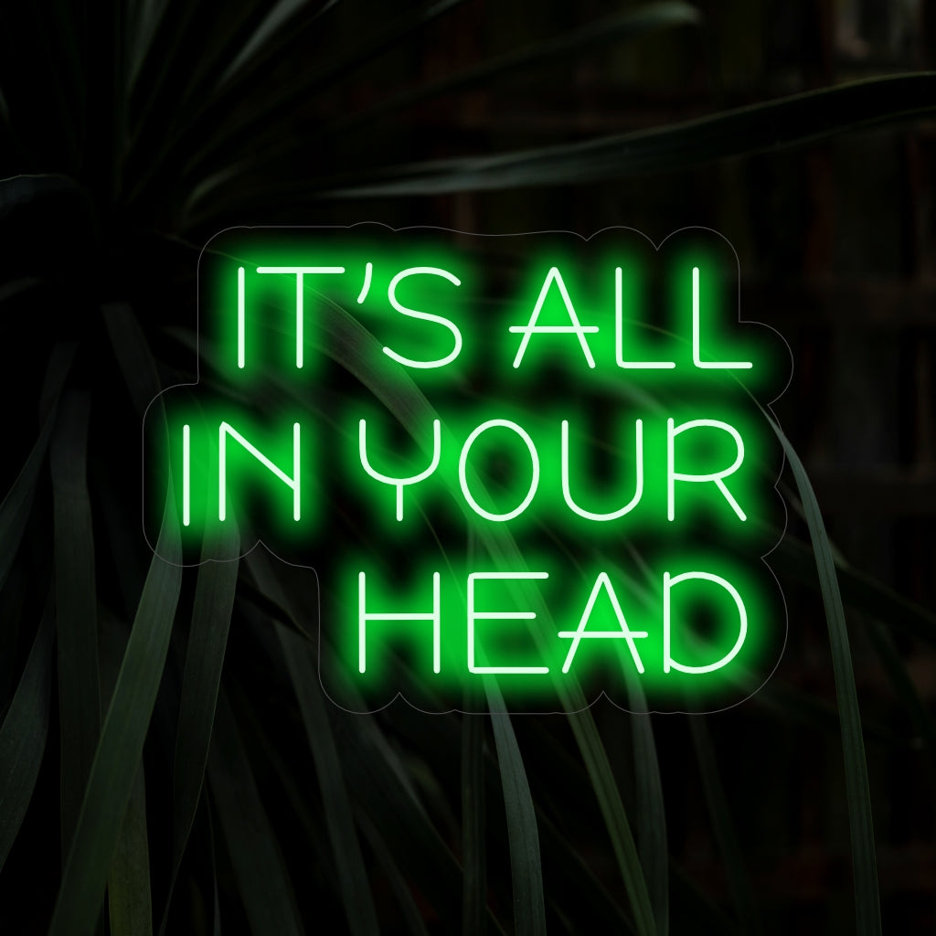 "All In Your Head Neon Sign" - Mielenkiintoinen luomus, joka herättää mietiskelyä ja itsereflektiota ympäristössäsi.