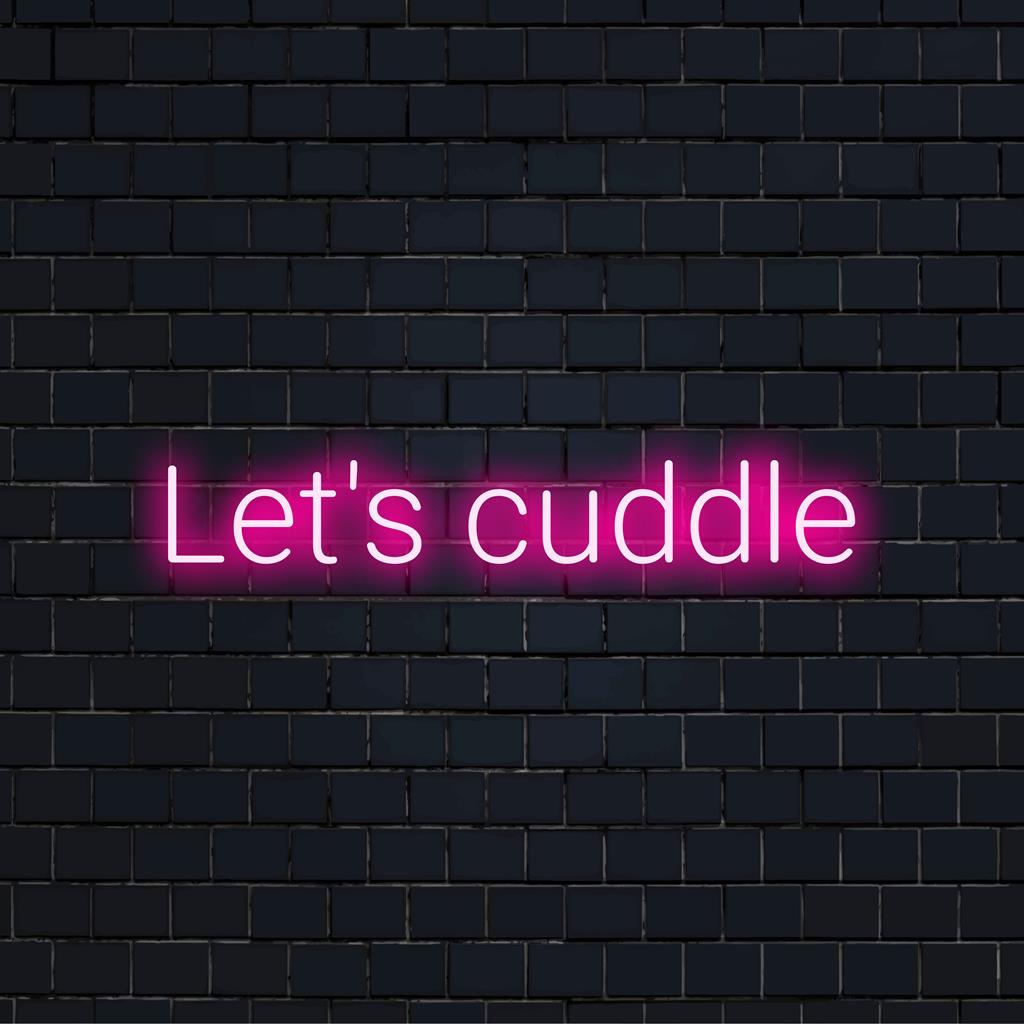 Mukautettu neonkyltti ilmauksella Let's Cuddle. Täydellinen viihtyisään sisustukseen ja intiimiin tunnelmaan. LED neonvalo sisustus.