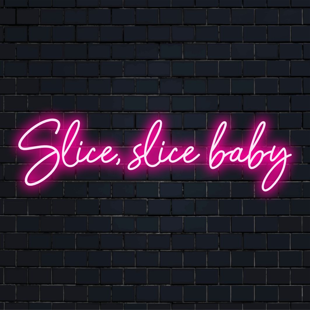 Neonkyltti "Slice, Slice Baby" sopii täydellisesti valaistuksi keittiön tai ruokailutilan sisustukseen. Mukautettu LED ainutlaatuiseen tyyliin.