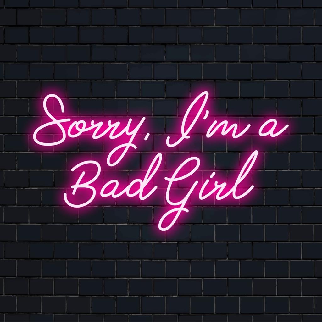 Mukautettu LED-neonkyltti, jossa on Sorry I'm A Bad Girl -teksti, täydellinen tyylikkääseen sisustukseen ja välittää rohkeita lausuntoja.