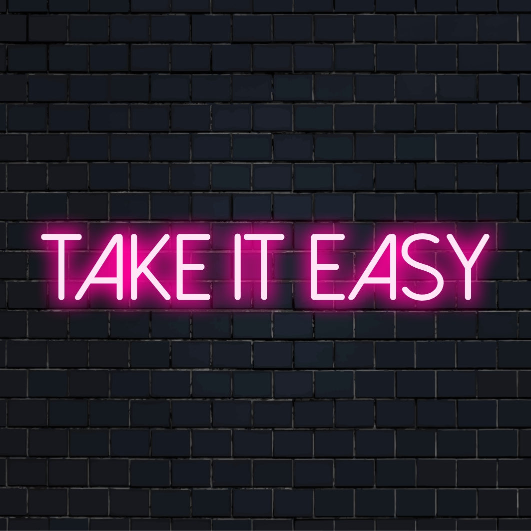 Eloisa, mukautettu LED-valokyltti rentoon tunnelmaan ja ilmaisu Take It Easy. Täydellinen neonlainaus jokaiseen tilaan.