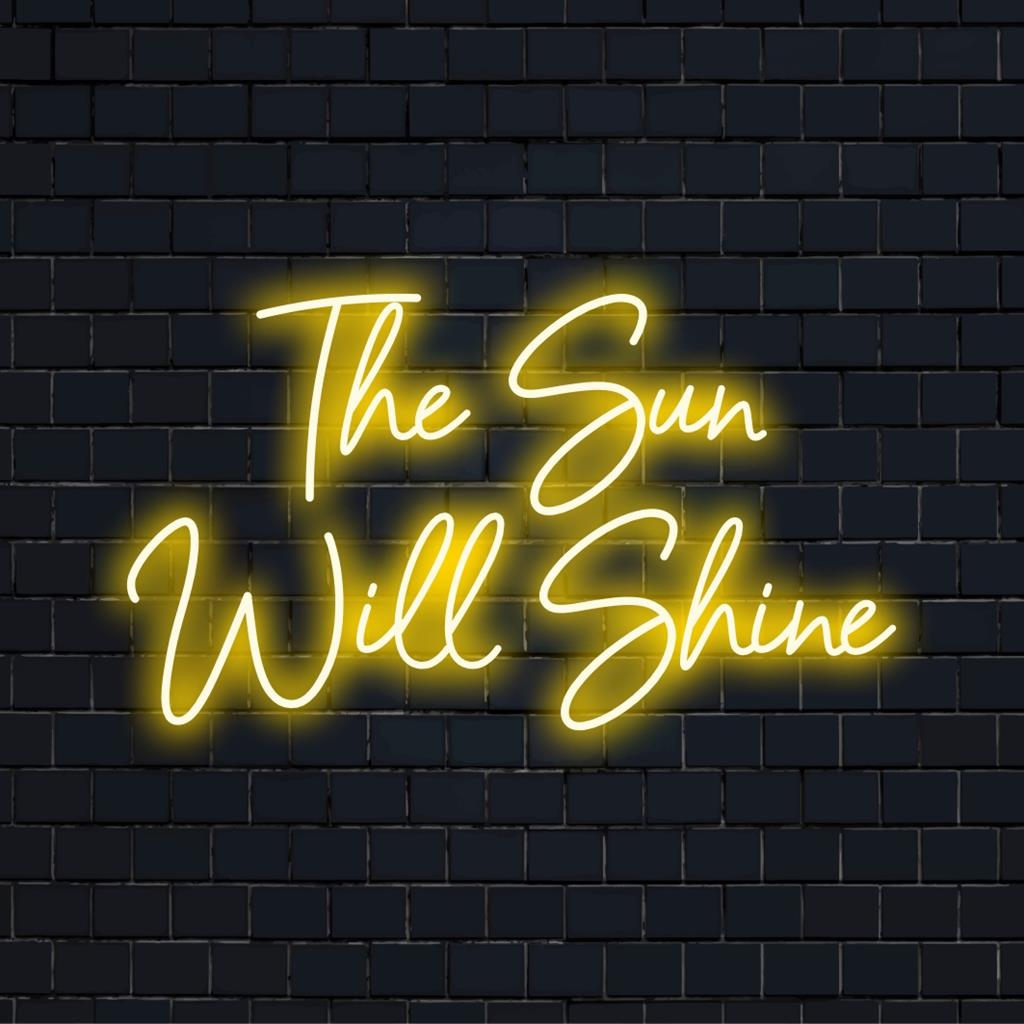 LED-neonkyltti inspiroivalla tekstillä The Sun Will Shine, joka lisää eloisuutta mihin tahansa tilaan; räätälöity LED-sisustus.