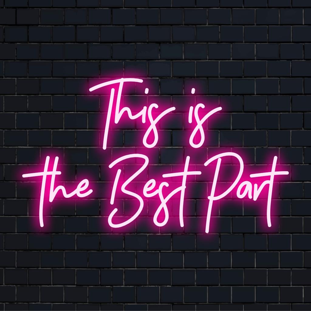 Mukautettu LED-neonkyltti, jossa on This Is The Best Part hehkuva teksti, joka on täydellinen mihin tahansa tilaan, joka tarvitsee yksilöllistä kosketusta.