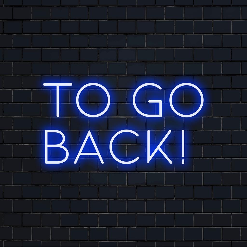 Elävä LED-valokyltti, jossa on To Go Back! muotoilu, täydellinen henkilökohtaiseksi neonkoristeeksi luoviin tai inspiroiviin ympäristöihin.