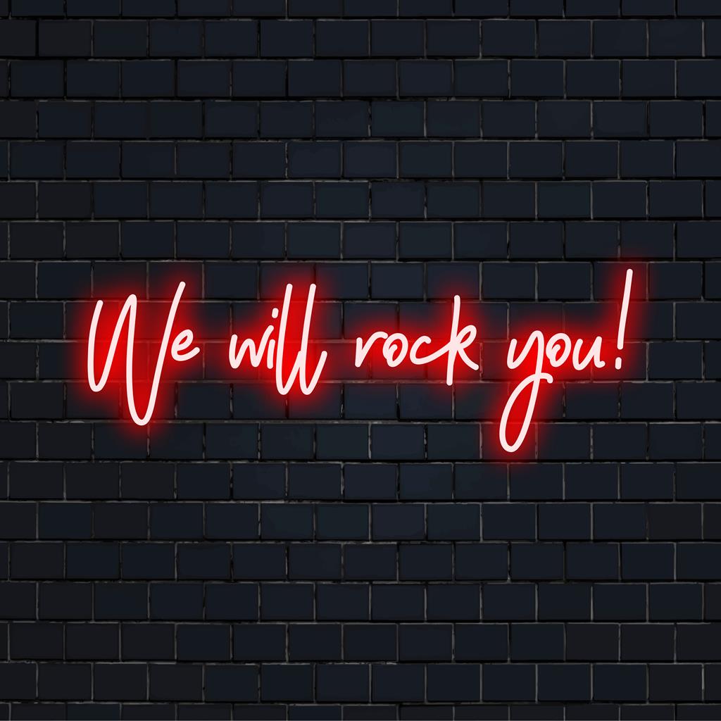 Mukautettu LED-valokyltti ja elävä We Will Rock You! tekstiä, joka on täydellinen lisäämään eloisaa kosketusta mihin tahansa tilaan.