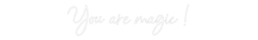 Semn Neon Personalizat: You are magic...