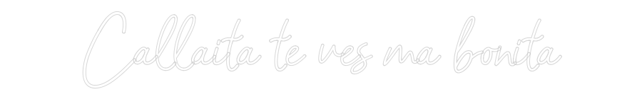 Letrero de Neón Personalizado: Callaita te v...