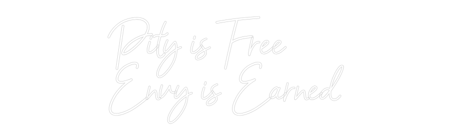 Mukautettu led neon: Pity is Free
...