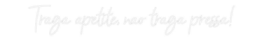 Letreiro de néon personalizado: Traga apetite...