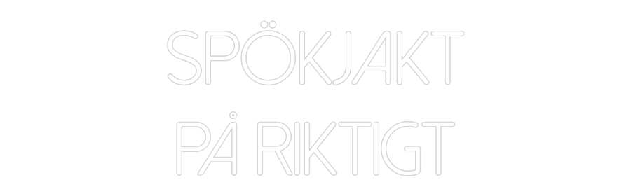 Custom Neon: Spökjakt
på ...