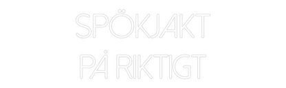 Custom Neon: Spökjakt
på ...