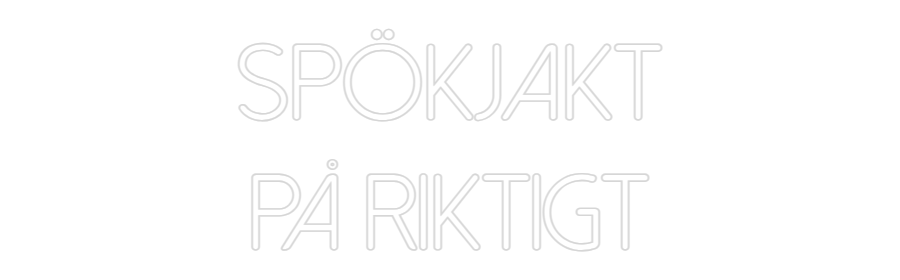 Custom Neon: Spökjakt
på ...
