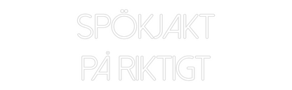 Custom Neon: Spökjakt
på ...