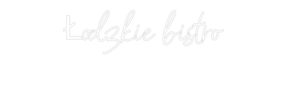Custom Neon: Łódzkie bistr...