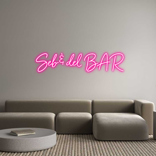 Custom Neon:  Seb & del BAR 