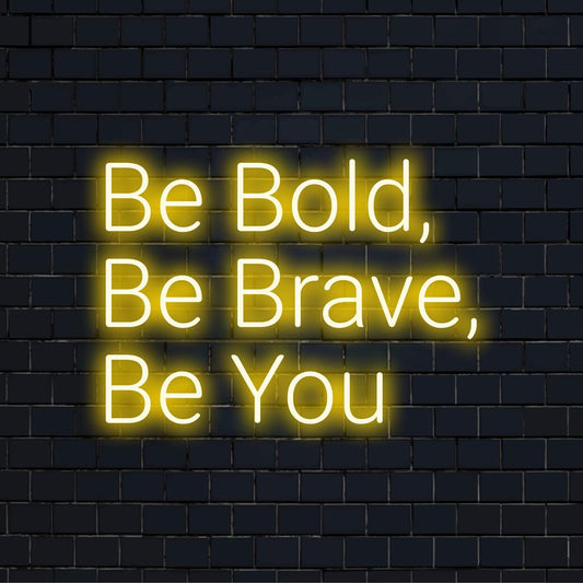 Räätälöity neon-LED-kyltti, jossa näkyy Be Bold, Be Brave, Be You eloisissa väreissä, ihanteellinen motivoivaan ja persoonalliseen sisustukseen.