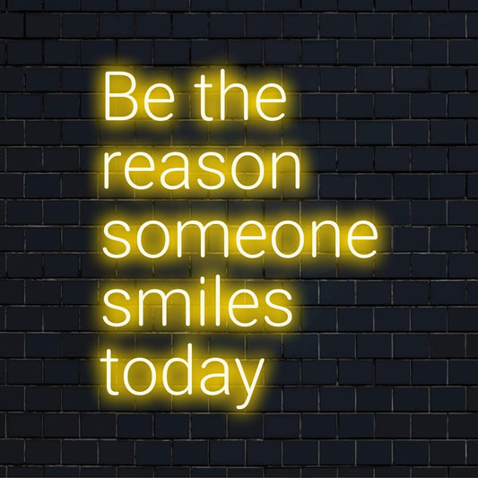 Käsintehty LED-valokyltti Be The Reason Someone Smiles Today kohottavalla lainauksella; mukautettu neonvalo sisustus.