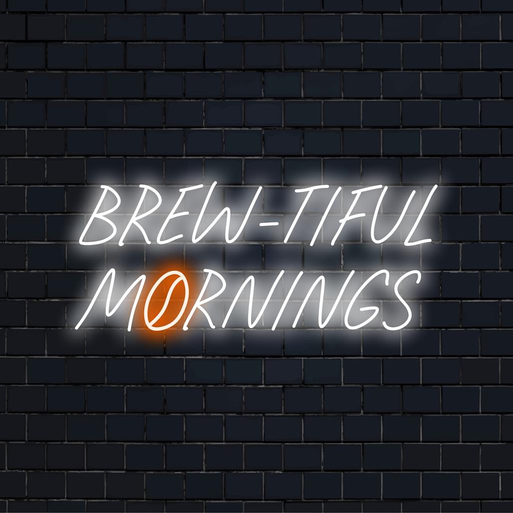 Vibrant neon light reading Brew-Tiful Mornings for uplifting decor; energize your space with custom LED charm.