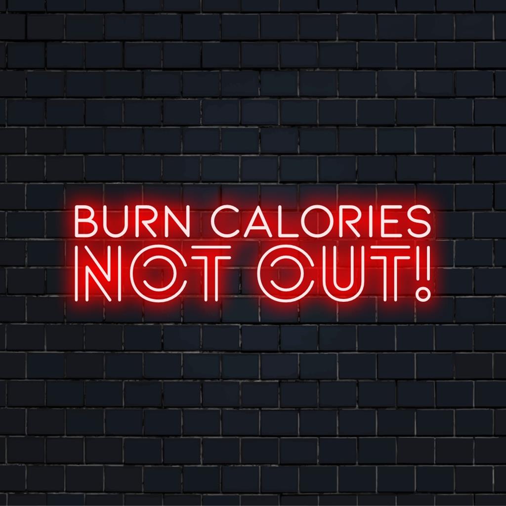 Mukautettu LED-valokyltti, jossa leikkisä Burn Calories Not Out! viesti; ihanteellinen yksilöllinen sisustus eloisaan kotiin tai kuntosalille.