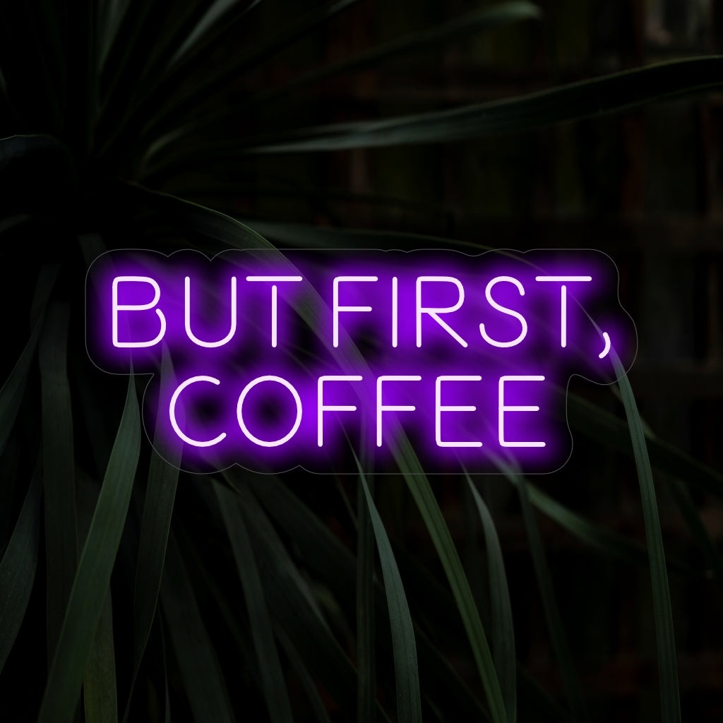 "Mutta ensinnäkin, Coffee Neon Sign" säteilee täydellistä aamun tunnelmaa höyryävän kupin kuvakkeella, joka muistuttaa sinua priorisoimaan kahvisi. Ihanteellinen kahvin ystäville ja viihtyisälle kahvilatunnelmalle.