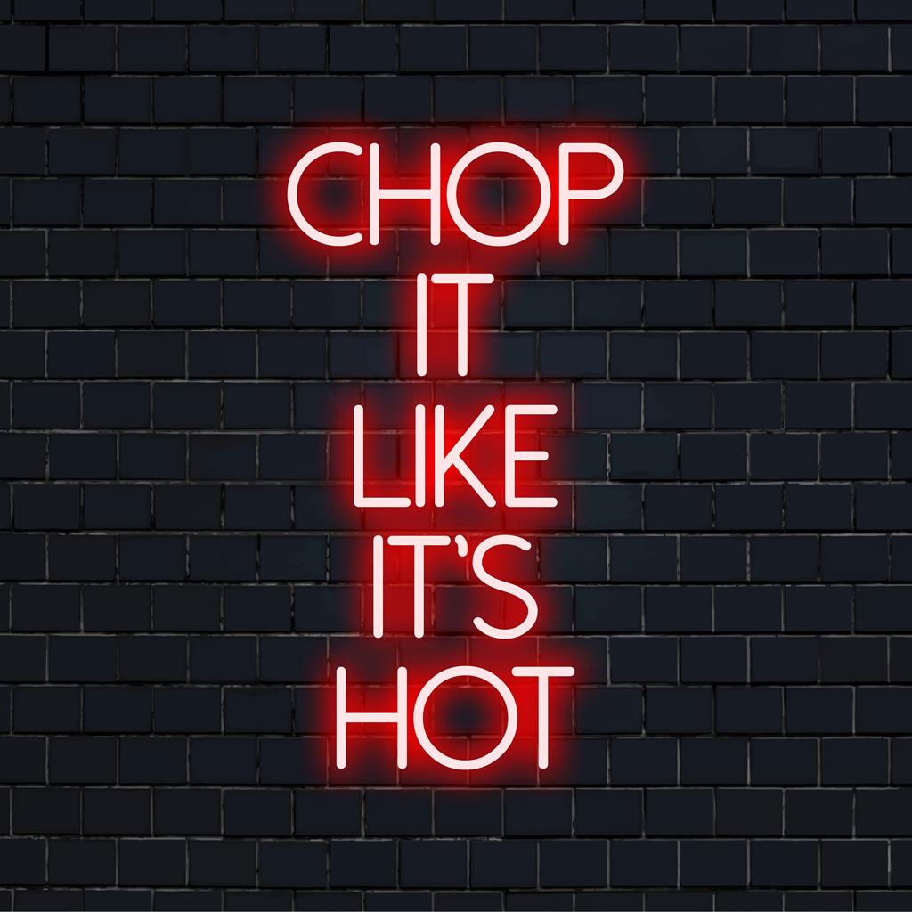 Neon-LED-kyltti ja Chop It Like It's Hot, täydellinen keittiön tai baarin sisustukseen yhdistäen huumoria kirkkaaseen neoniseen viehätysvoimaan.