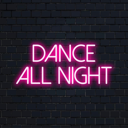 Vibrant Dance All Night LED neon sign, ideal for party decor with custom neon light and personalized neon message.