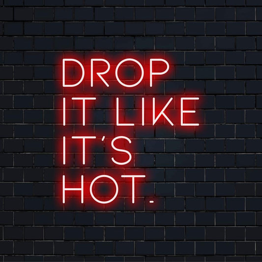 Eloisa LED-neonkylttikirjoitus Drop It Like It's Hot, monipuolinen mihin tahansa sisustukseen ja lisää leikkisää reunaa.