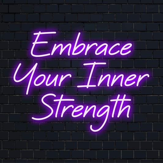 Mukautettu LED-neonkyltti säteilee motivaatiota eloisalla Embrace Your Inner Strength -viestillään, joka on täydellinen yksilölliseen sisustukseen.