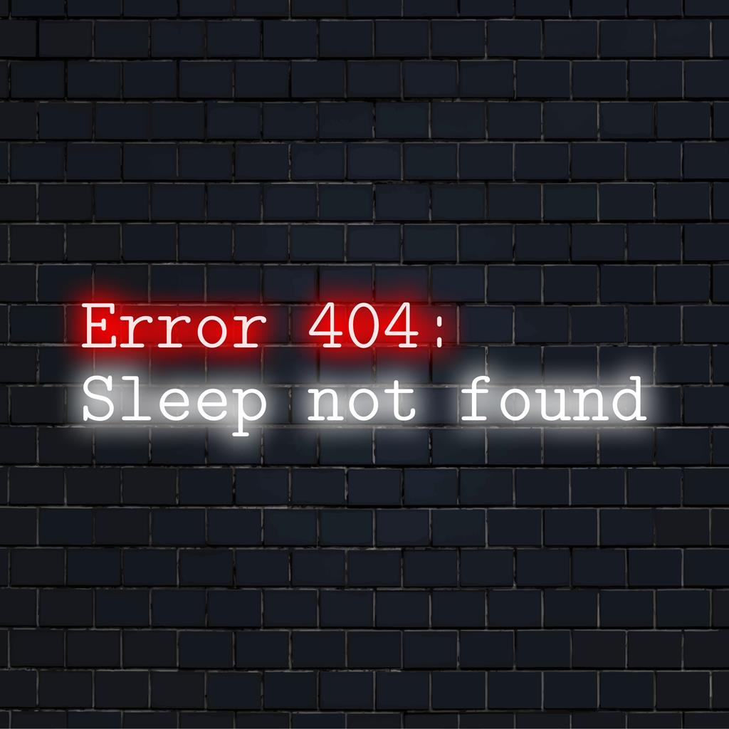 Anpassad LED-neonskylt med Error 404 Sleep Not Found-text, perfekt för att lägga till en humoristisk touch till vilket utrymme som helst.