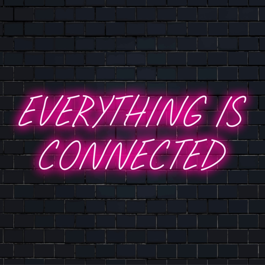 Eloisa LED-neonkyltti, jossa on Everything Is Connected -teksti, ihanteellinen yksilölliseksi taiteeksi tai räätälöityksi neonkoristeeksi mihin tahansa tilaan.