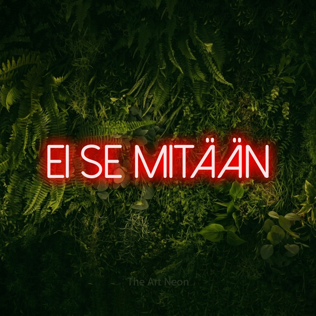 LED neon sign reading “Ei se mitään”, arranged in a single line.