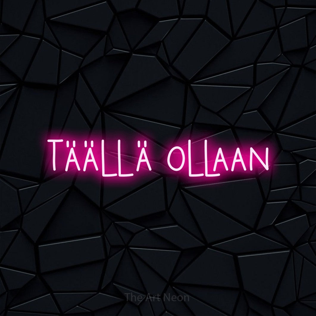 LED neon sign reading “Täällä ollaan”, arranged in a single line.