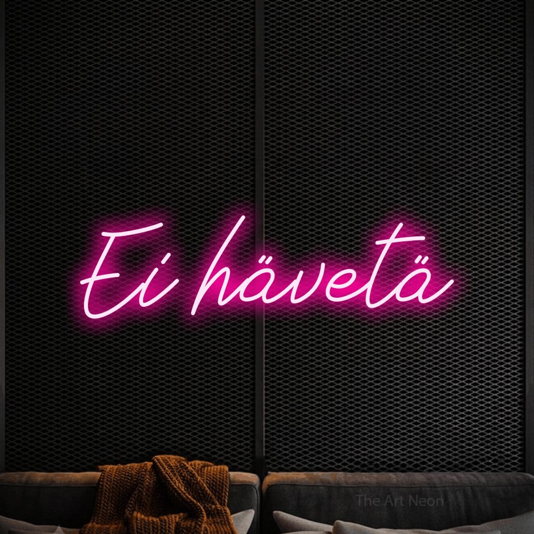 LED neon sign reading “Ei hävetä”, arranged in a single line.