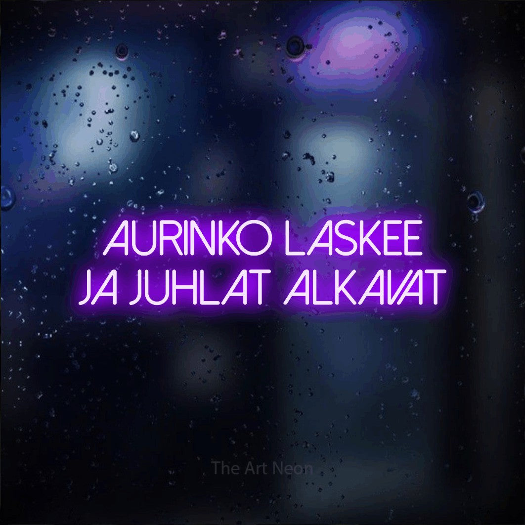 LED neon sign reading “Aurinko laskee ja juhlat alkavat”, arranged in 2 lines.