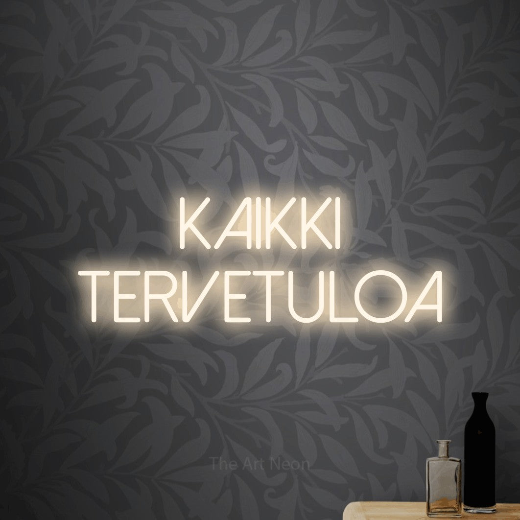 LED neon sign reading “KAIKKI TERVETULOA”, arranged in 2 lines.