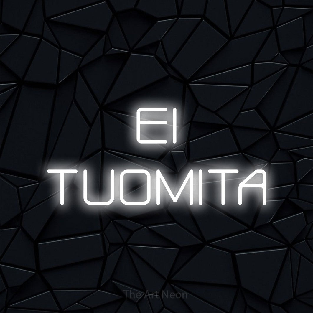LED neon sign reading “EI TUOMITA”, arranged in 2 lines.
