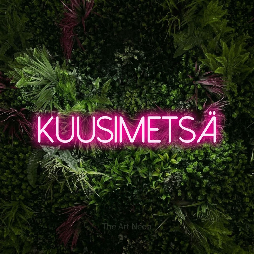 LED neon sign reading “KUUSIMETSÄ”, arranged in a single line.