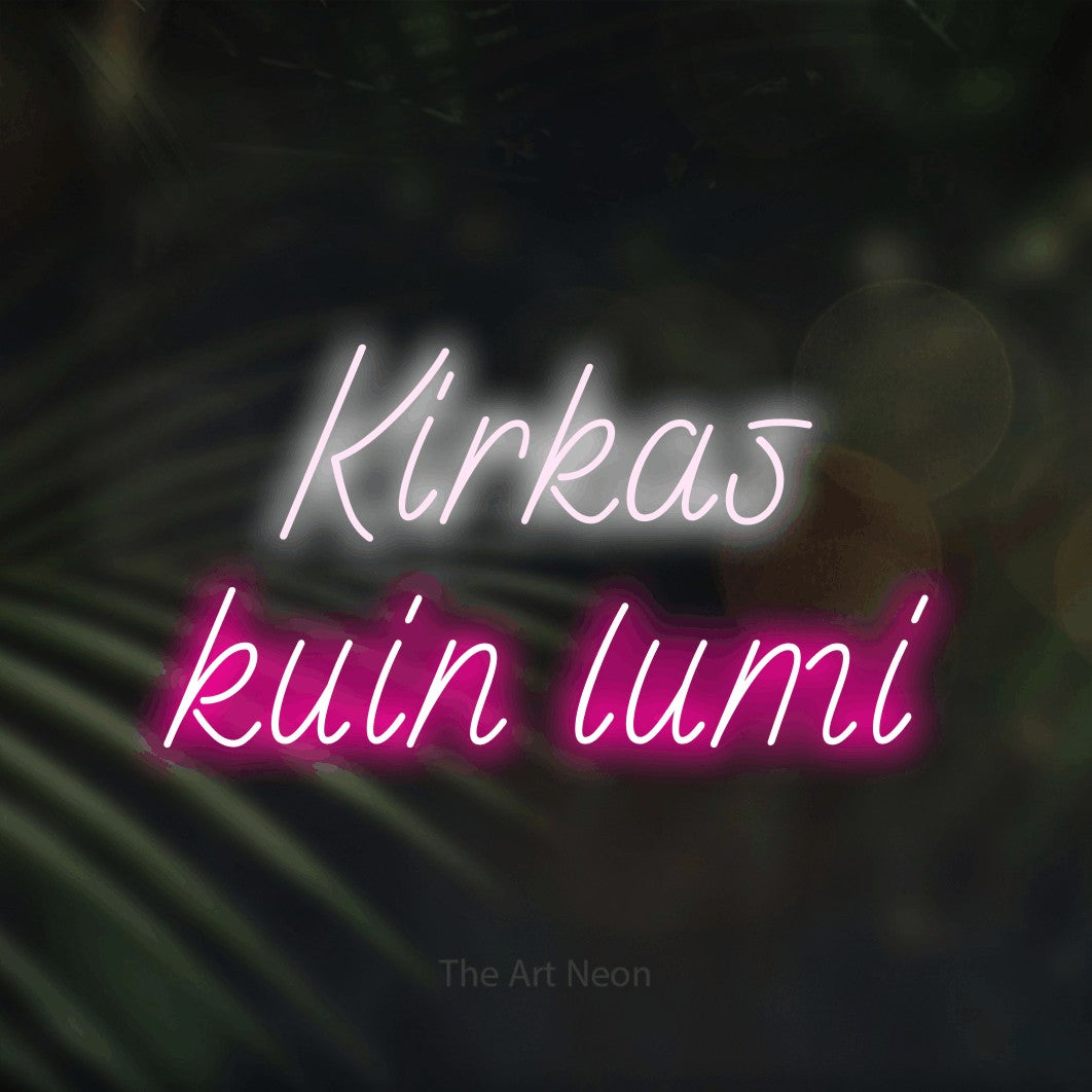 LED neon sign reading “Kirkas kuin lumi”, arranged in 2 lines.