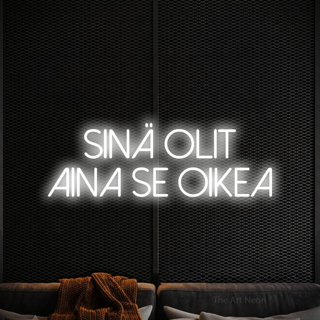 LED neon sign reading “Sinä olit aina se oikea”, arranged in 2 lines.