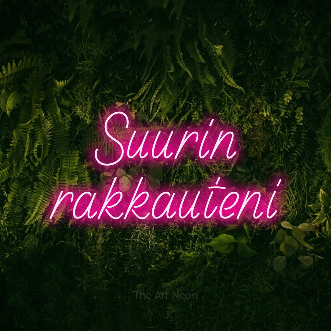 LED neon sign reading “Suurin rakkauteni”, arranged in 2 lines.