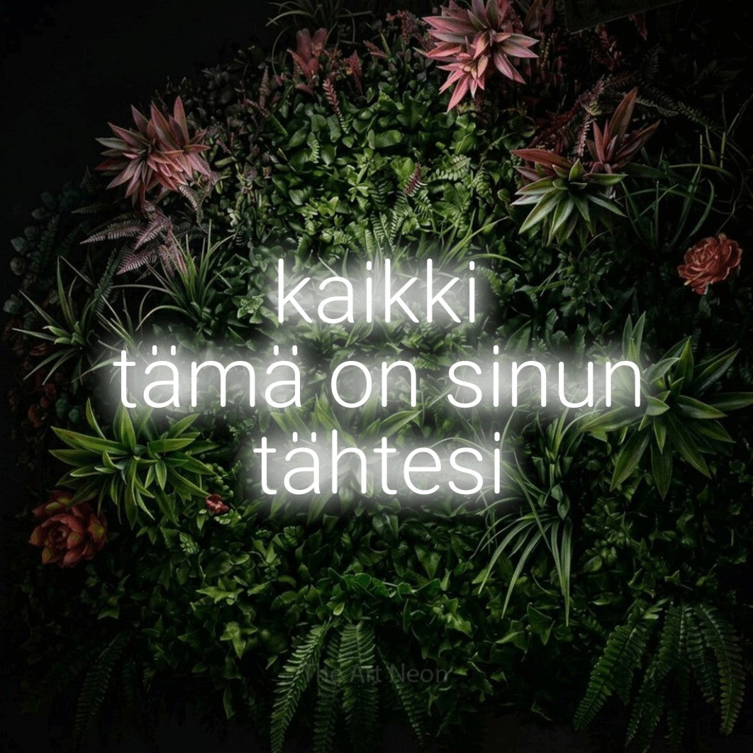 LED neon sign reading “kaikki tämä on sinun tähtesi”, arranged in 3 lines.