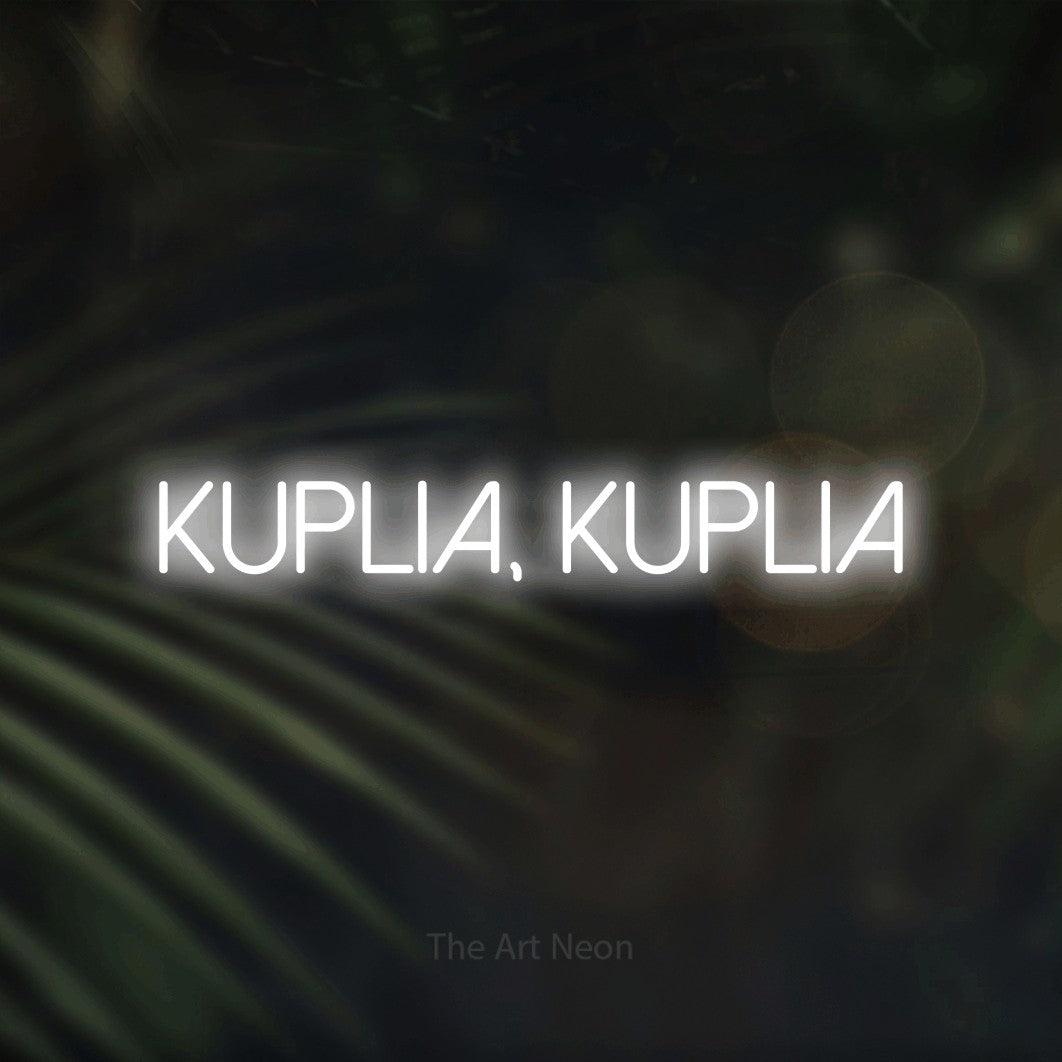 LED neon sign reading “Kuplia, kuplia”, arranged in a single line.