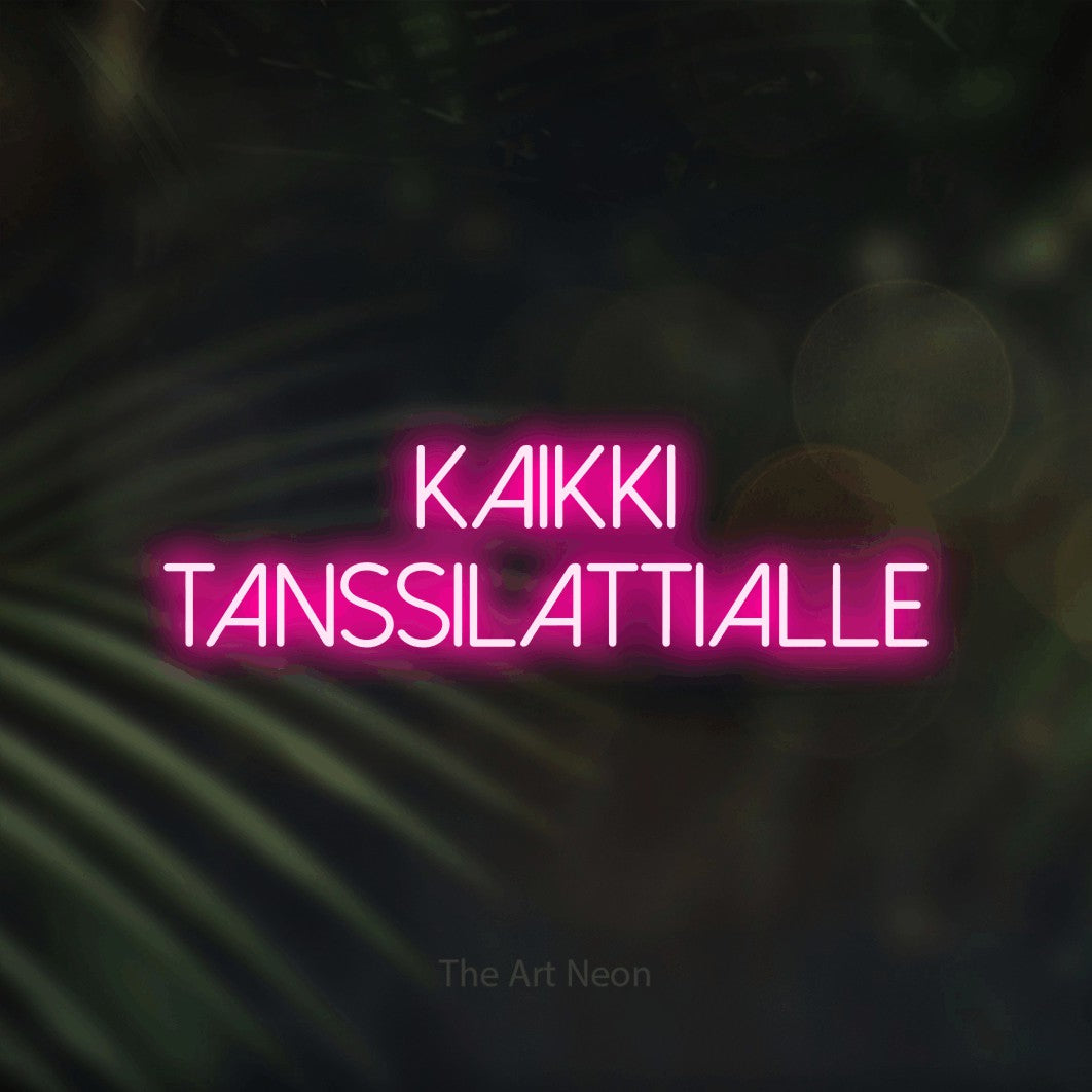 LED neon sign reading “Kaikki tanssilattialle”, arranged in 2 lines.