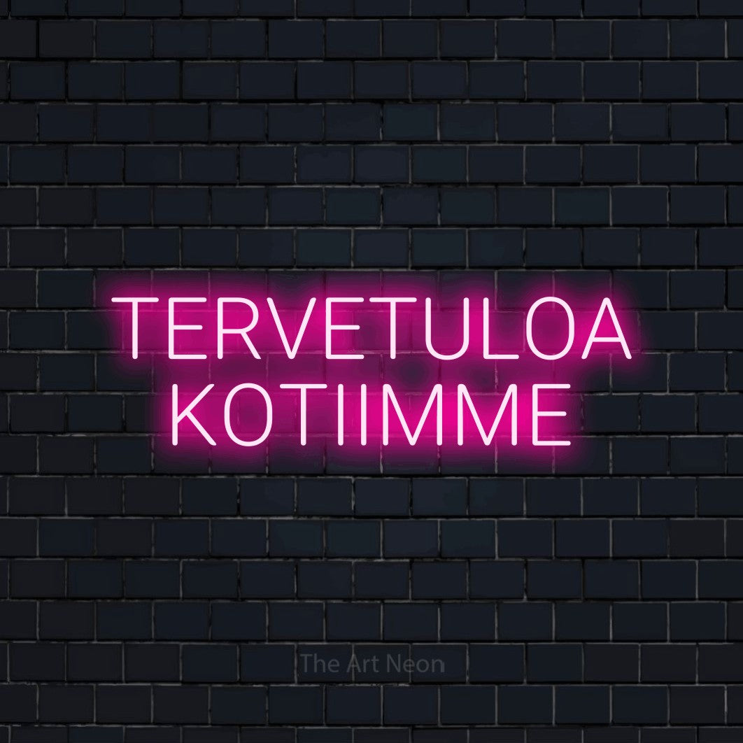 LED neon sign reading “TERVETULOA KOTIIMME”, arranged in 2 lines.